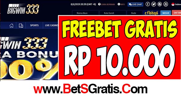 BIGWIN333.CLUB - Freebet Gratis Tanpa Deposti Rp 10.000