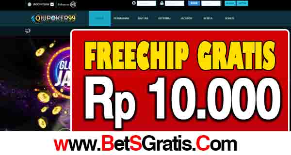 QiuPoker99 Freechip Gratis Rp 10.000 Tanpa Deposit