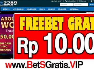 Bola2289 Freebet Gratis Rp 10.000 Tanpa Deposit