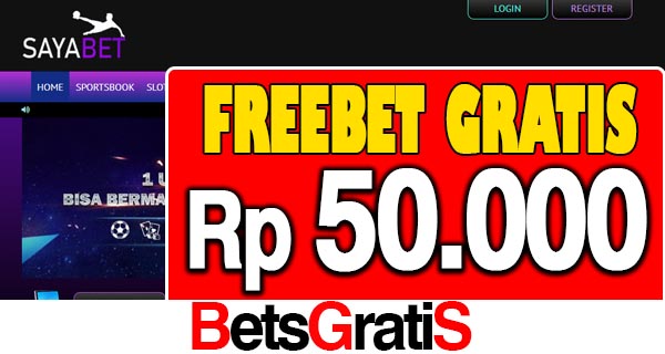 SayaBet Freebet Gratis Rp 50.000 Tanpa Deposit