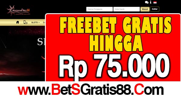 MatahariBet88 Freebet Gratis Up To Rp 75.000 Tanpa Deposit