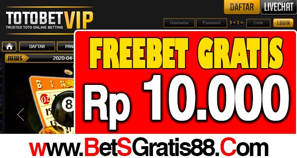 TotoBetVIP Freebet Gratis Rp 10.000 Tanpa Deposit