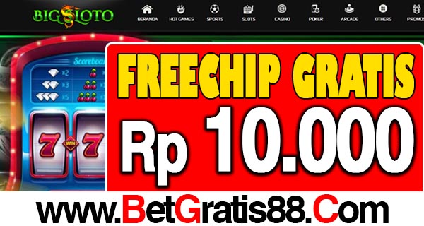 BigSloto Freebet Gratis Rp 10.000 Tanpa Deposit