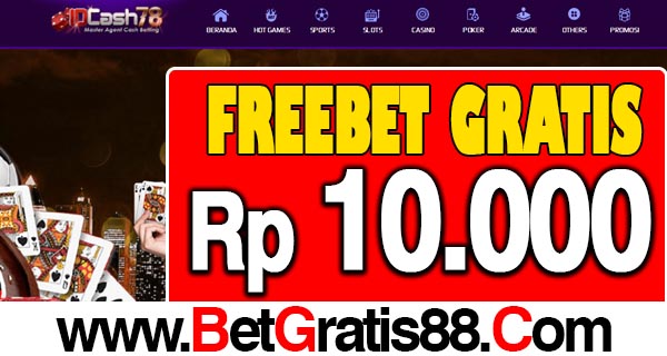 IDCash78 Freebet Gratis Rp 10.000 Tanpa Deposit