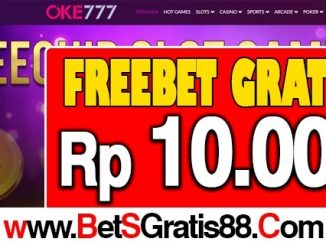 Oke777 Freebet Gratis Rp 10.000 Tanpa Deposit