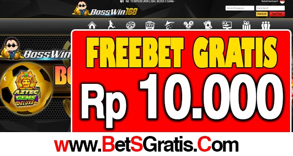 BossWin168 Freebet Gratis Rp 10.000 Tanpa Deposit