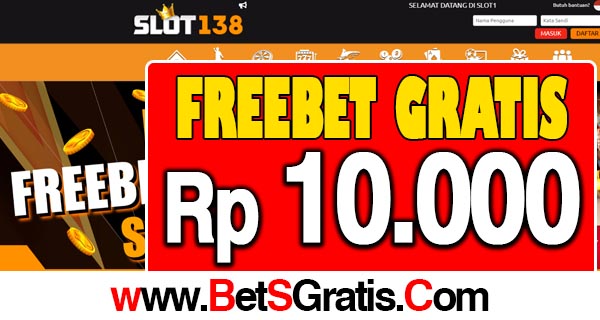 Slot138 Freebet Gratis Rp 10.000 Tanpa Deposit