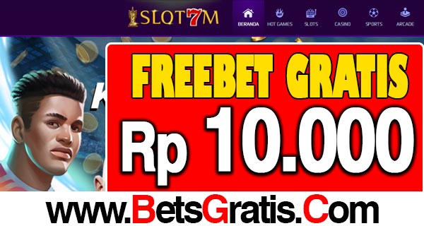 SLOT7M Freebet Gratis Rp 10.000 Tanpa Deposit