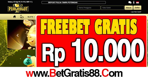 PialaSlot Freebet Gratis Rp 10.000 Tanpa Deposit