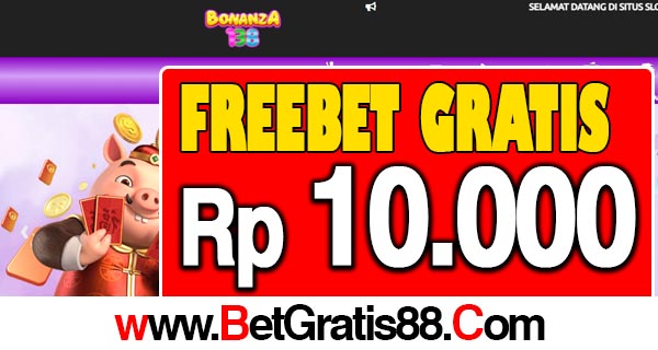 Bonanza138 Freebet Gratis Rp 10.000 Tanpa Deposit