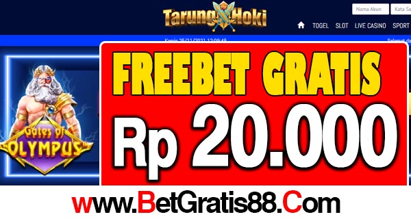 TarungHoki Freebet Gratis Rp 20.000 Tanpa Deposit