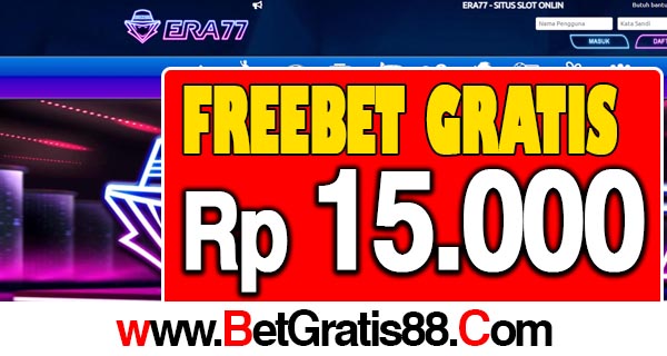 Era77 Freebet Gratis Rp 15.000 Tanpa Deposit