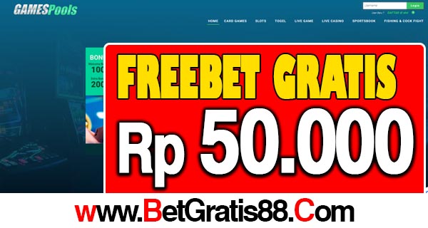 GamesPools Freebet Gratis Rp 50.000 Tanpa Deposit