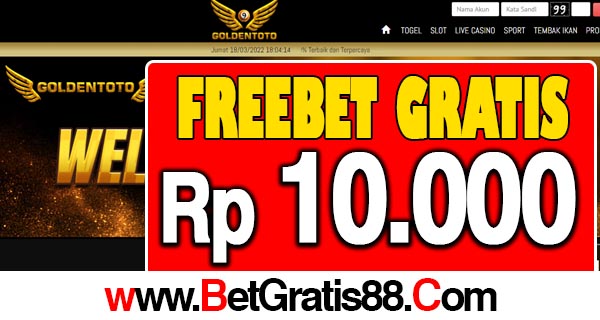 GoldenToto Freebet Gratis Rp 10.000 Tanpa Deposit