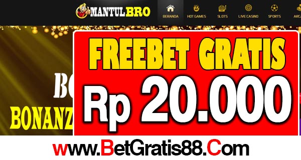 MantulBro Freebet Gratis Rp 20.000 Tanpa Deposit