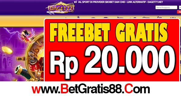 Daget77 Freebet Gratis Rp 20.000 Tanpa Deposit