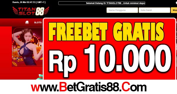 TITANSLOT88 Freebet Gratis Rp 10.000 Tanpa Deposit