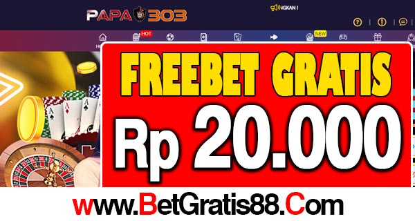 PAPA303 Freebet Gratis Rp 20.000 Tanpa Deposit