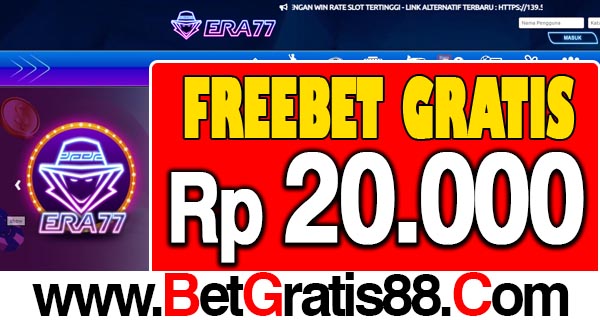 Era77 Freebet Gratis Rp 20.000 Tanpa Deposit