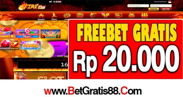 FIRE138 Freebet Gratis Rp 20.000 Tanpa Deposit