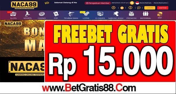 NACA99 Freebet Gratis Rp 15.000 Tanpa Deposit