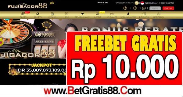 FUJIGACOR88 Freebet Gratis Rp 10.000 Tanpa Deposit