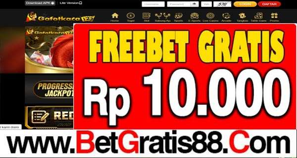 GATOTKACA123 Freebet Gratis Rp 10.000 Tanpa Deposit