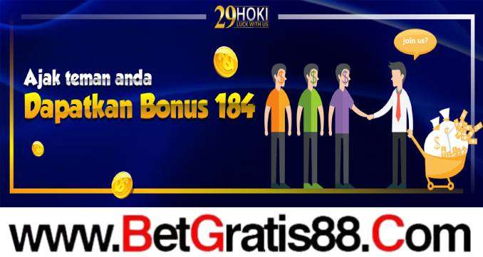 29HOKI BONUS AJAK TEMAN 184RIBU